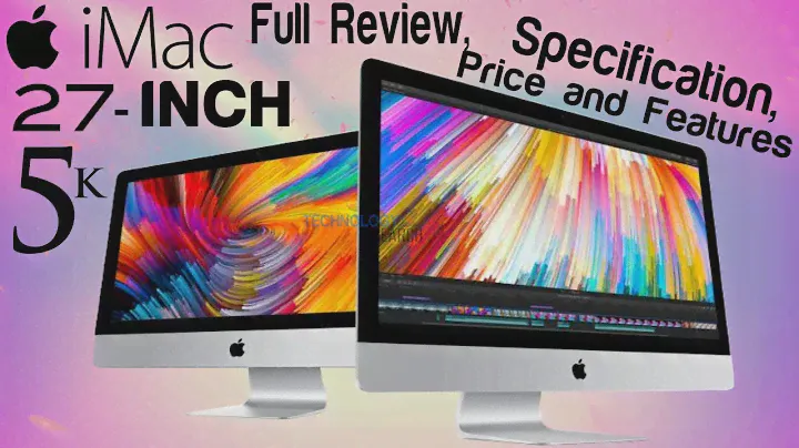 Apple iMac 27- inch 5K Full Review, Specification, Price and Features