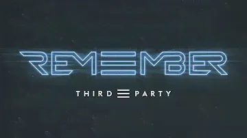 Third ≡ Party - Remember (Official Music Video)